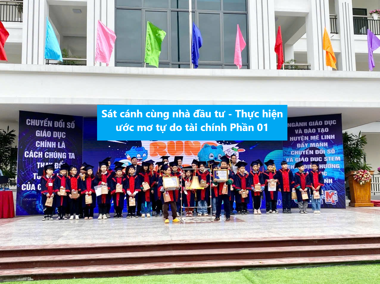 Sát cánh cùng nhà đầu tư – Thực hiện ước mơ tự do tài chính Phần 01