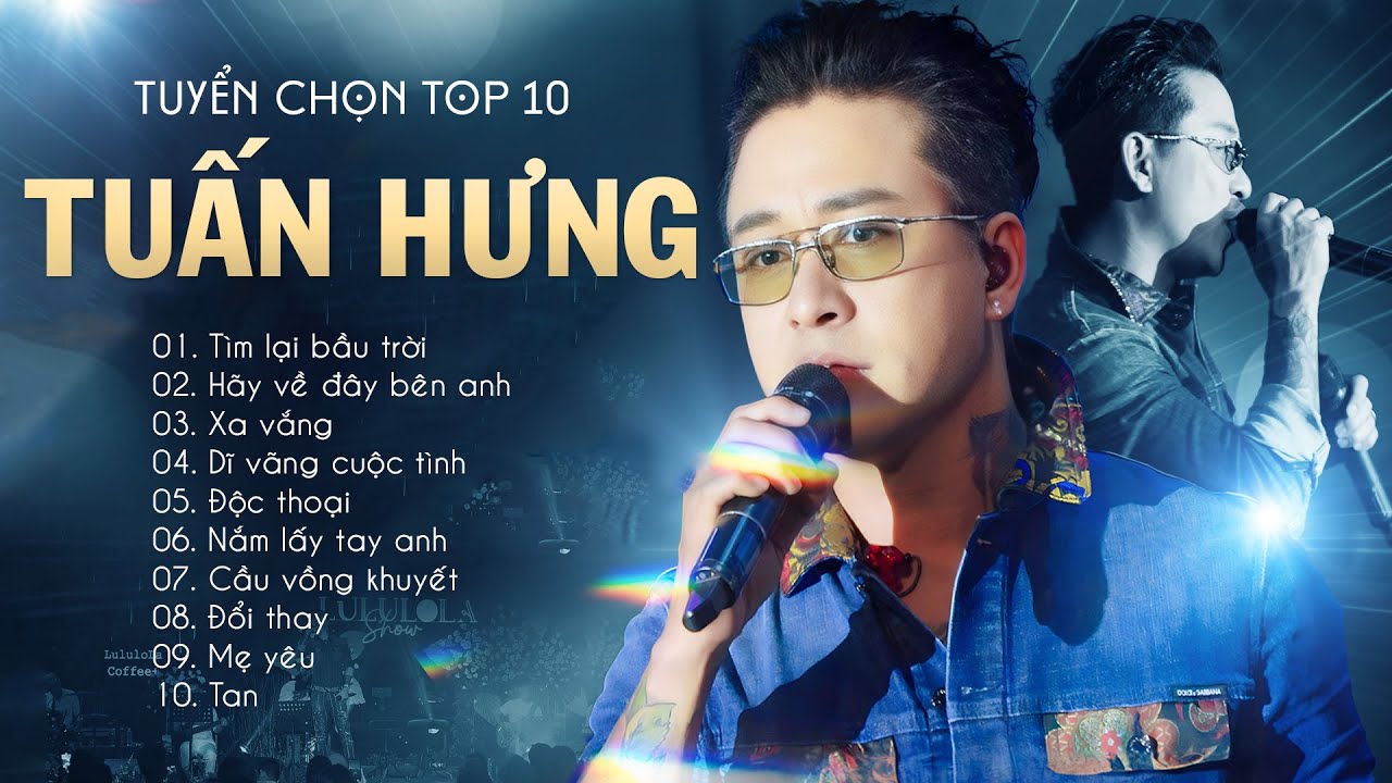 Top 10 Hits Làm Mưa Làm Gió Của “Anh Trai Vượt Ngàn Chông Gai” Tuấn Hưng | Tìm Lại Bầu Trời, Xa Vắng