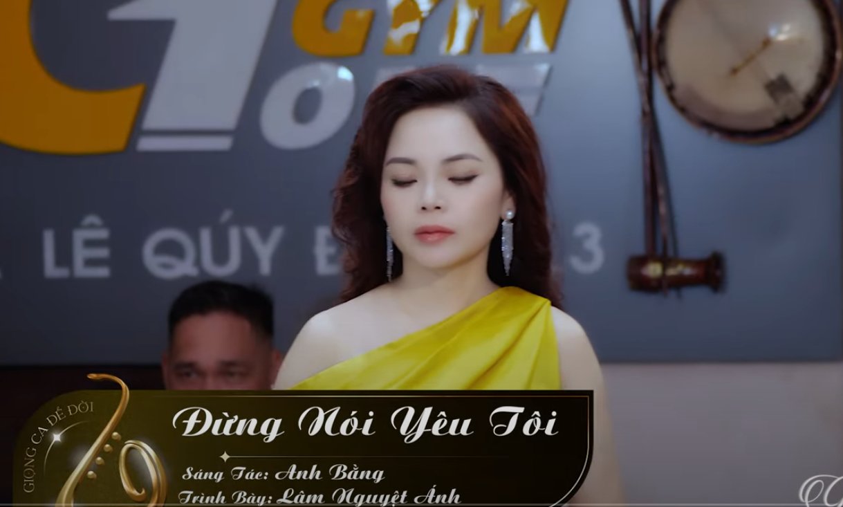 Đừng Nói Yêu Tôi – Lâm Nguyệt Ánh (Giọng Ca Lạ Nghe Đầy Xót Xa)