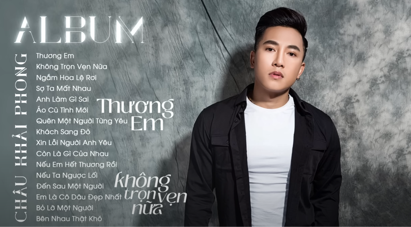 Thương Em, Không Trọn Vẹn Nữa | Top Bài Hát Nhạc Trẻ Vpop Đạt Hàng Triệu View Của Châu Khải Phong