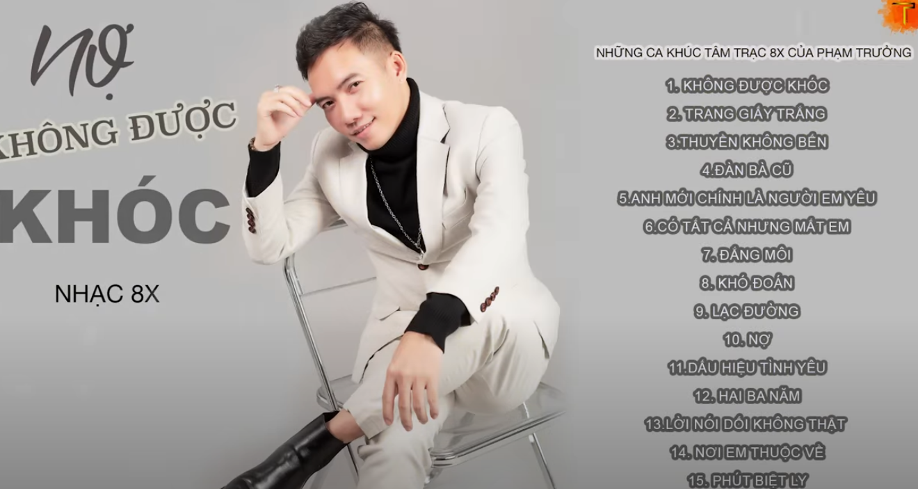 Nhạc 8X 9X – Album Nợ – Không Được Khóc – Phạm Trưởng