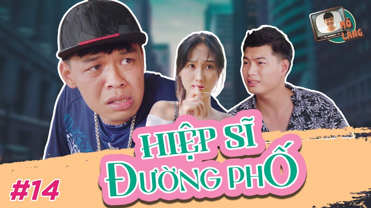 Mõ làng #14 | Hiệp sĩ đường phố – Trung Ruồi x Khánh Ly x Thục Anh