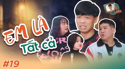 Mõ làng #19 | Em là tất cả – Trung Ruồi x Lâm Đức Anh x Thục Anh