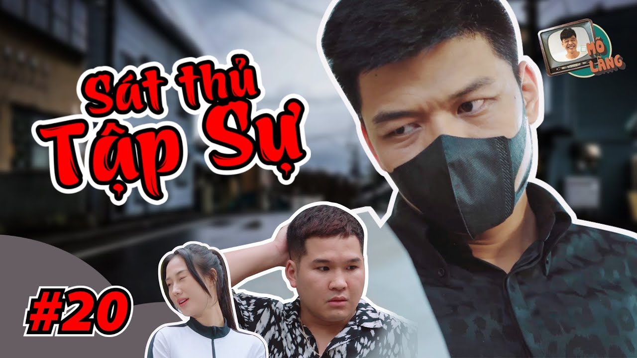 Mõ làng #20 | Sát thủ tập sự – Trung Ruồi x Lâm Đức Anh x Khánh Ly