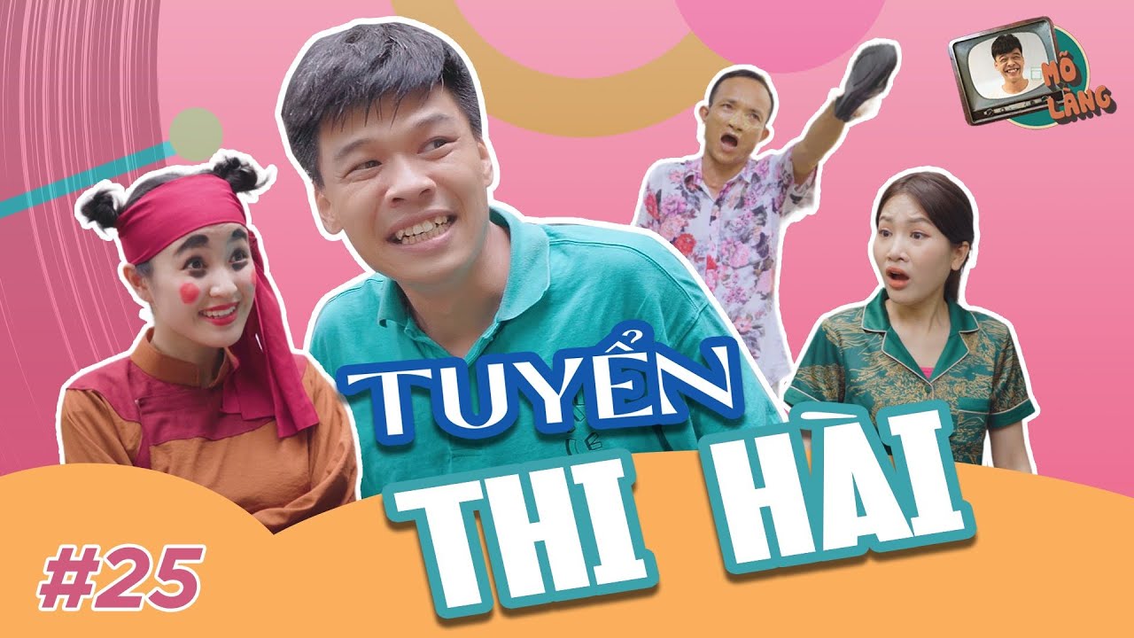 Mõ làng #25 | Tuyển thi hài – Trung Ruồi x Khánh Ly x Quốc Khoát x Thục Anh