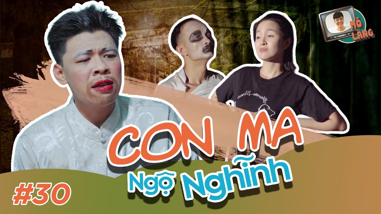 Mõ làng #30 | Con ma ngộ nghĩnh – Trung Ruồi X Quốc Khoát x Huy Cuội x Thục Anh