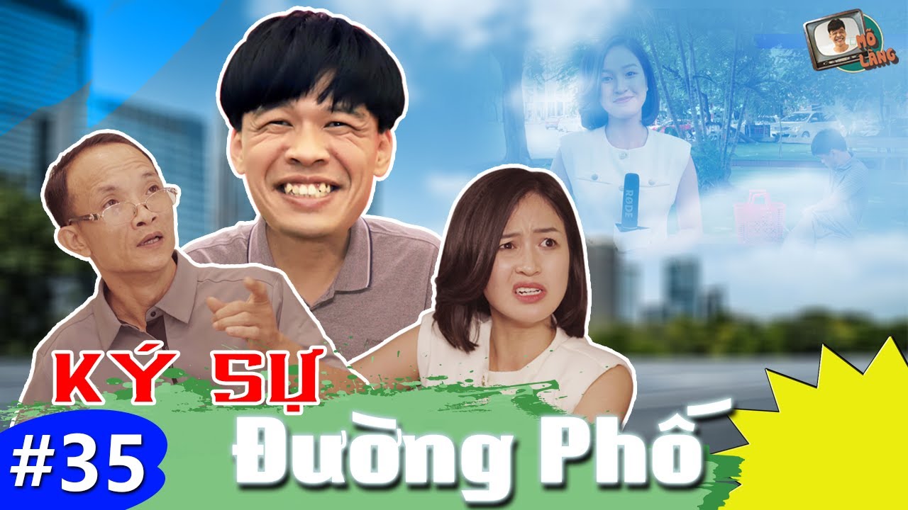 Mõ làng #35 | Ký sự đường phố – Trung Ruồi x Quốc Khoát x Thục Anh