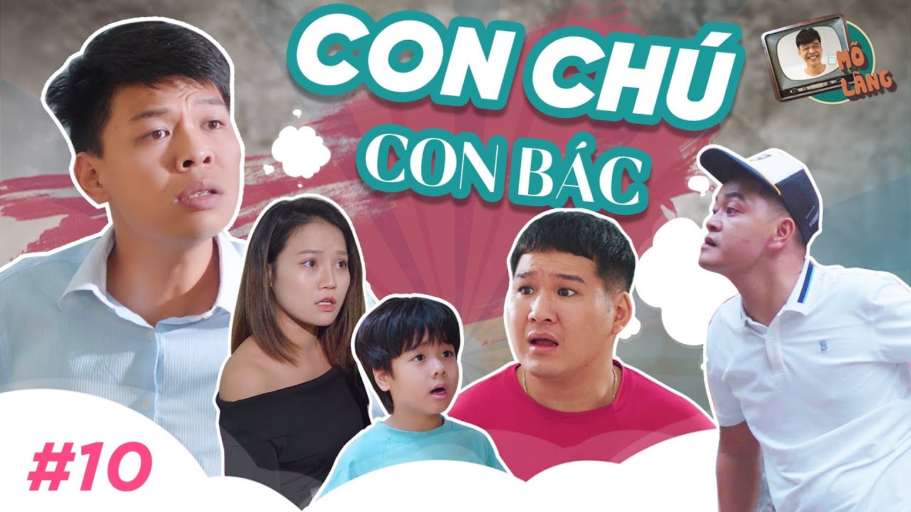 Mõ làng #10 | Con chú con bác – Trung Ruồi x Lâm Đức Anh x Lê Thơm x Trang Abby x Thục Anh