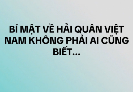 Bí mật về hải quân Việt Nam không phải ai cũng biết ….