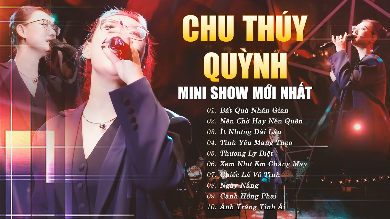 CHU THÚY QUỲNH Live Show Mới Nhất 2025 | Nên Chờ Hay Nên Quên, Thương Ly Biệt, Bất Quá Nhân Gian