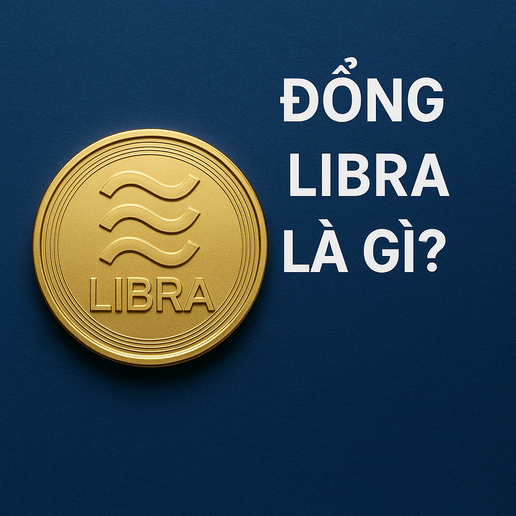 Đồng Libra là gì? Tìm hiểu tham vọng tiền điện tử của Facebook