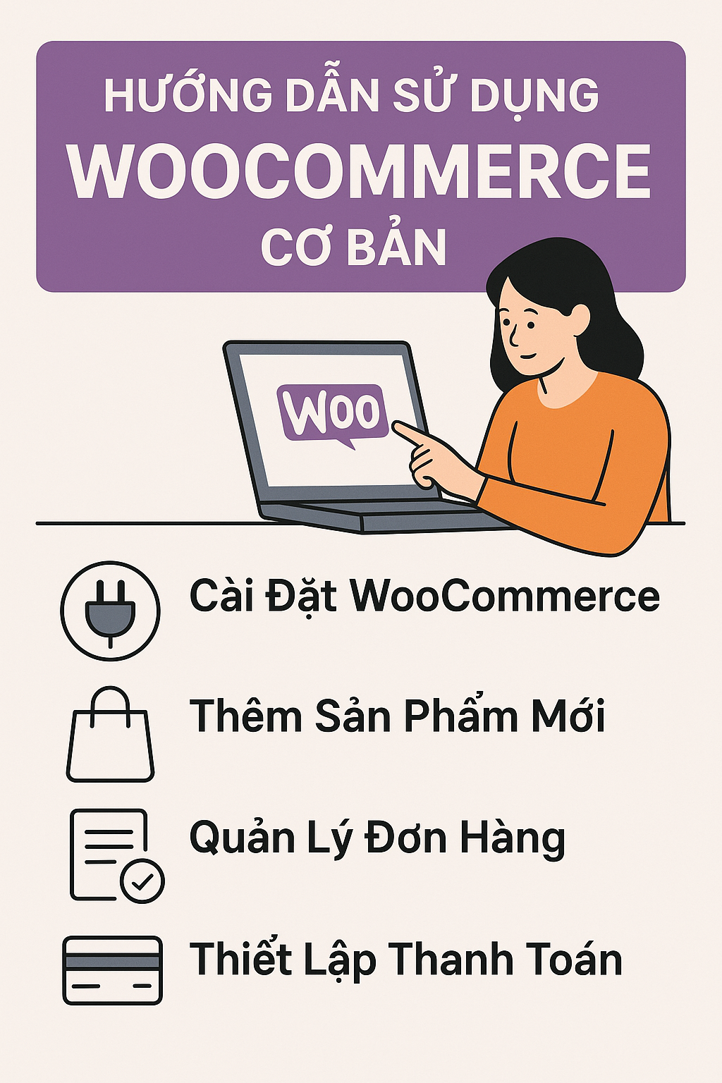 Hướng Dẫn Sử Dụng WooCommerce Cơ Bản Từ A Đến Z [Cập Nhật 2025]