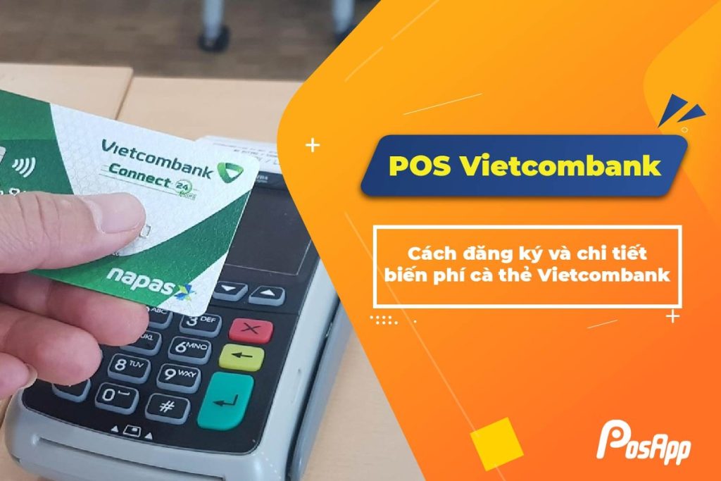 Hướng dẫn đăng ký và lắp đặt máy POS ngân hàng Vietcombank