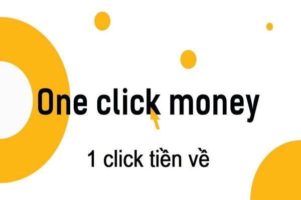 OneClickMoney – Cho vay Online 0% lãi suất lên đến 10 triệu