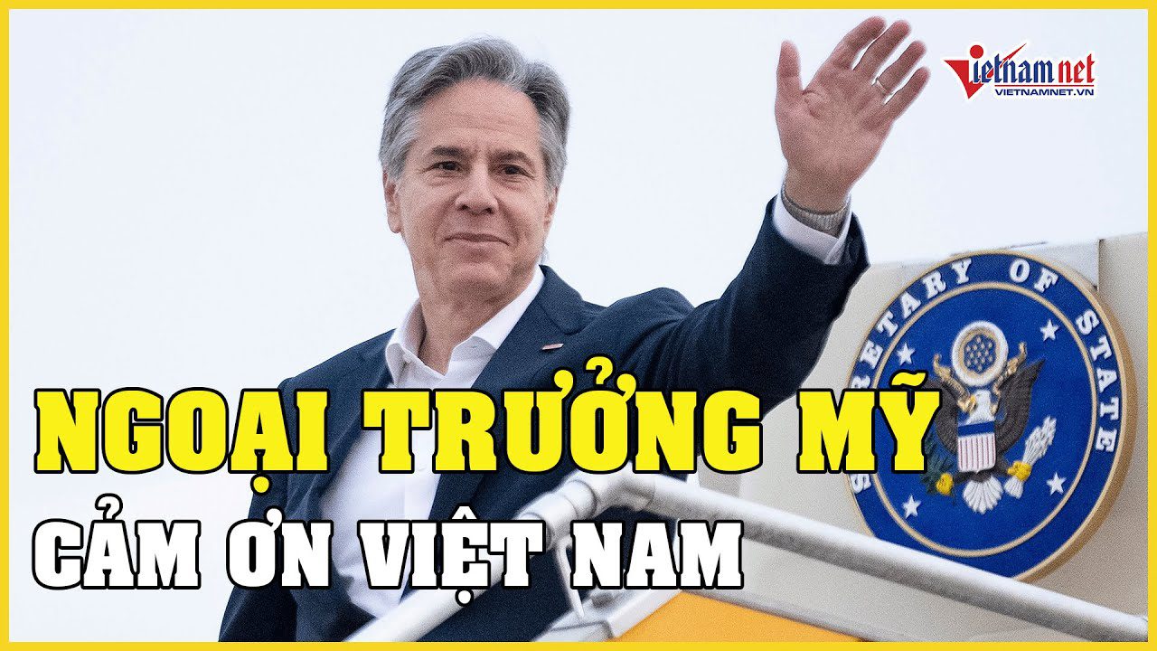 Tin tức thời sự hôm nay 17/4: Ngoại trưởng Mỹ Antony Blinken cảm ơn Việt Nam vì đón tiếp tuyệt vời