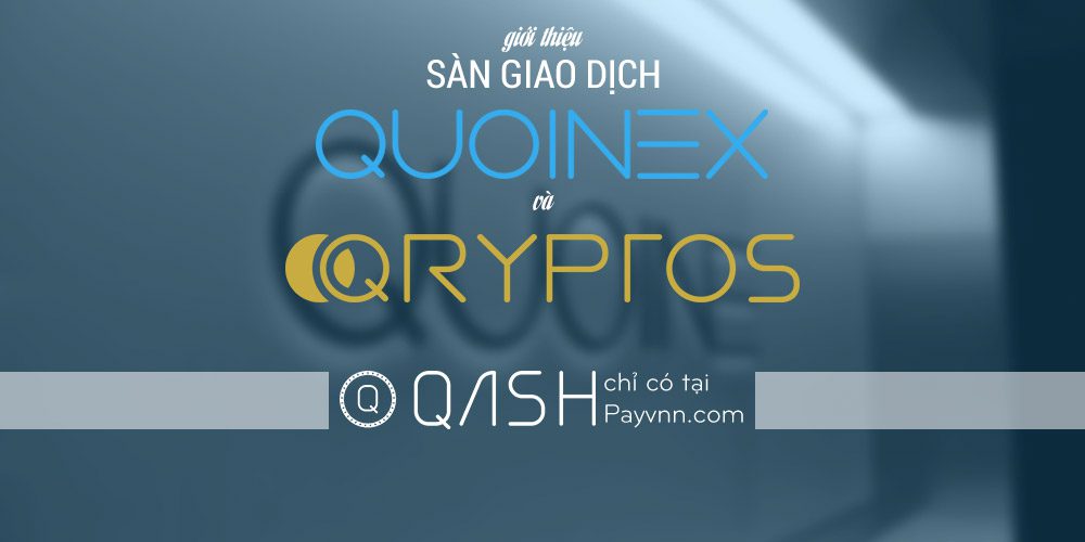 QASH Là Gì? Nhận QASH Token Miễn Phí từ sàn QRYPTOS và QUOINEX Nhật Bản