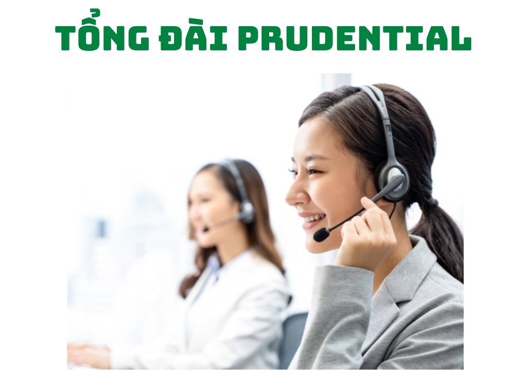 Tổng Đài Prudential: Hotline Chăm Sóc Khách Hàng Bảo Hiểm Prudential