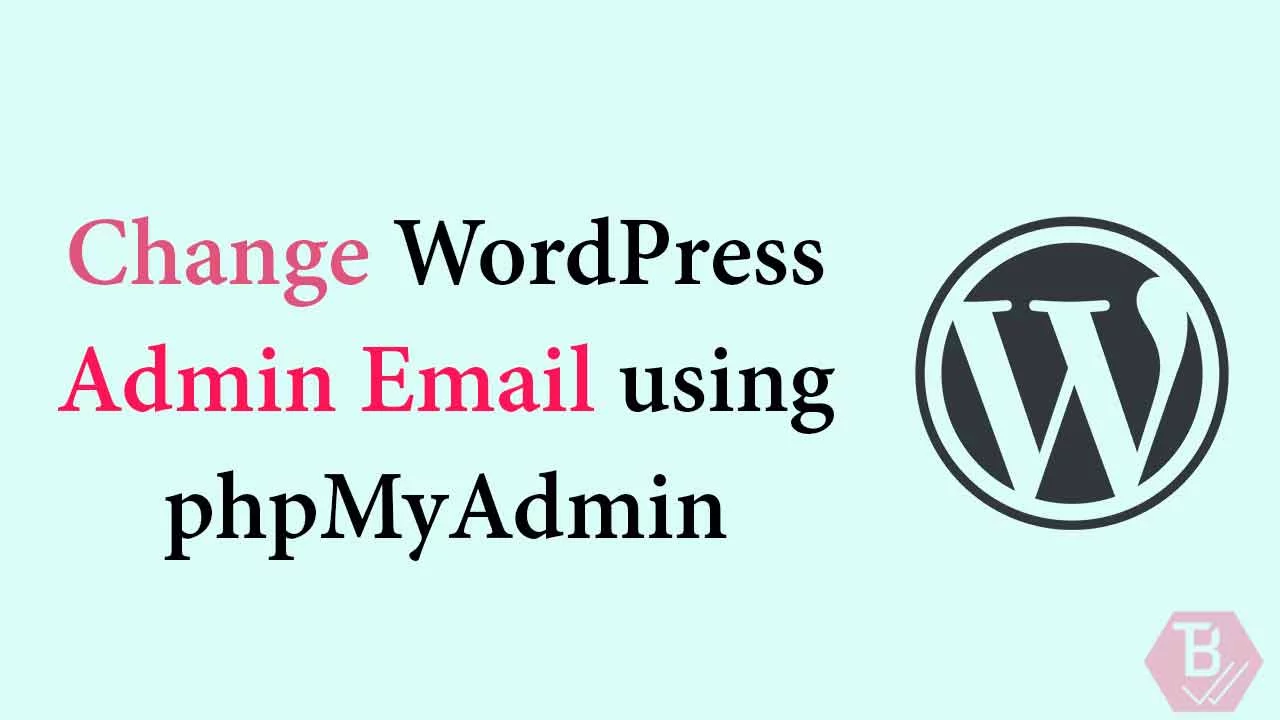 Thay đổi email và mật khẩu quản trị viên WordPress bằng phpMyAdmin
