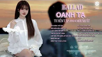 OANH TẠ | TUYỂN TẬP VIDEO NHẠC MỚI NHẤT |Sai Không Thể Sửa, Ngộ Nhận Mình Mạnh Mẽ, Lướt Sóng Đạp Mây