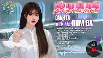 KIÊP SAU VẪN MUỐN LẬP GIA ĐÌNH VỚI ANH RUMBA | Tuyển Tập RumBa || OANH TẠ Mới Nhất 2024